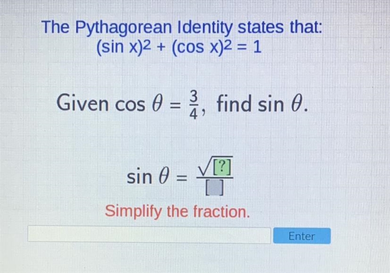 Atus view The Pythagorean Identity states that: (sin x)2 + (cos x)2 = 1 Given cos-example-1