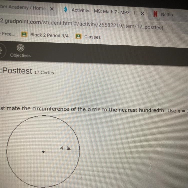 Estimate the circumference of the circle to the nearest hundredth. Use n= 3.14 and-example-1