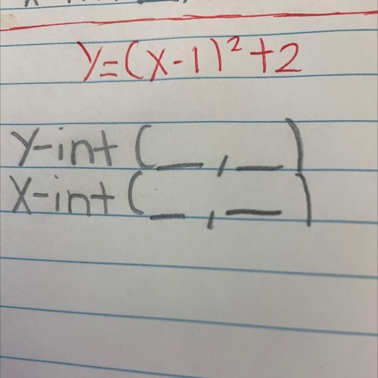 What is the y-intercept and x-intercept of Y=(x-1)^2+2-example-1