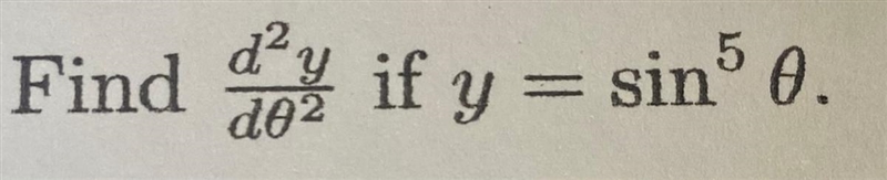 Find d^2y/dtheta^2 if y=sin^5-example-1