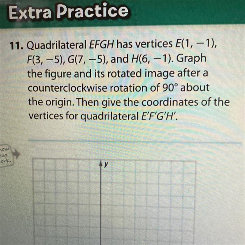 PLEASE HELP ASAPP!!!!! NO JOKES ONLY SERIOUS ANSWERS 11. Quadrilateral EFGH has vertices-example-1