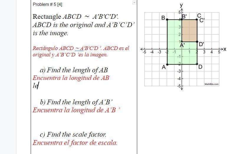 1) Find the length of AB 2)Find the length of A’B’ 3) Find the scale factor.-example-1