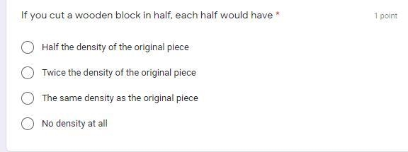 If you cut a wooden block in half, each half would have *-example-1