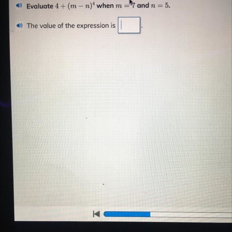 Sorry if I’m being annoying but. Evaluate 4+ (m – n)" when m=7 and n=5. +) The-example-1