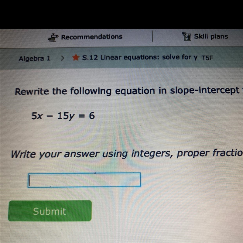 What’s 5x-15y=6 in slope form-example-1