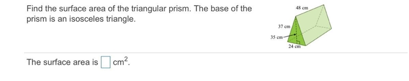 Find the surface area of the triangular prism. The base of the prism is an isosceles-example-1