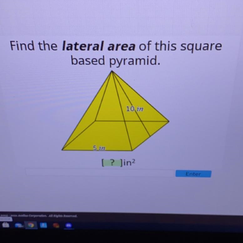 Find the lateral area of this square based pyramid. 10 in 5 in-example-1