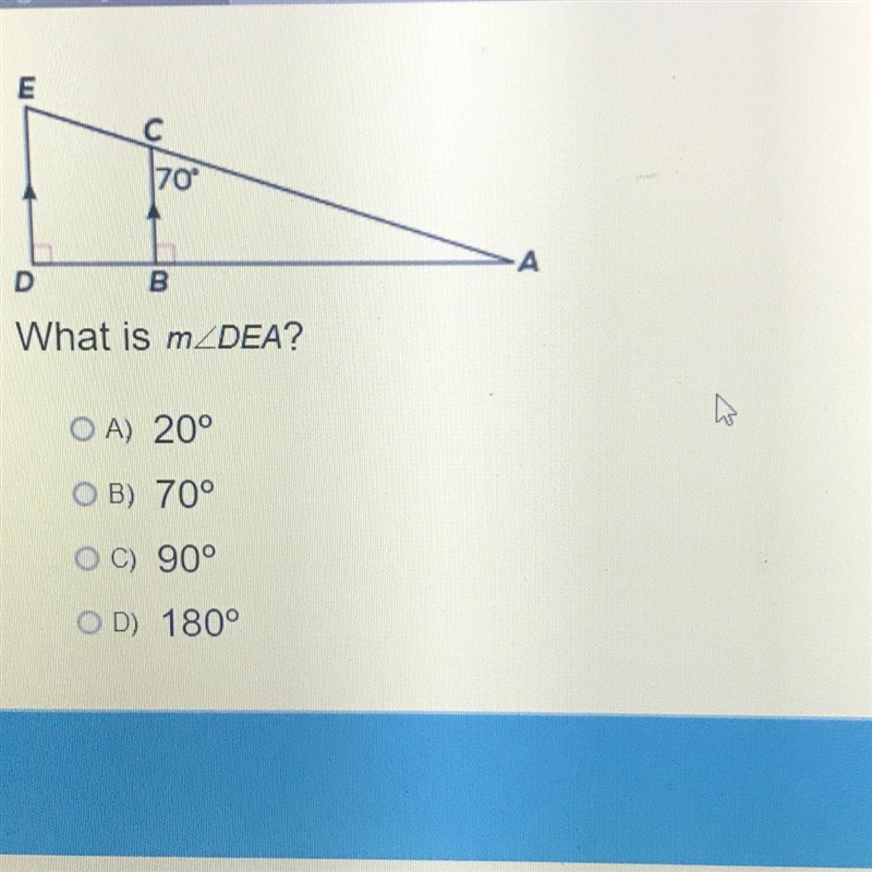 E С 70 A D B What is mZDEA? OA) 20° OB) 70° OC) 90° OD) 180°-example-1