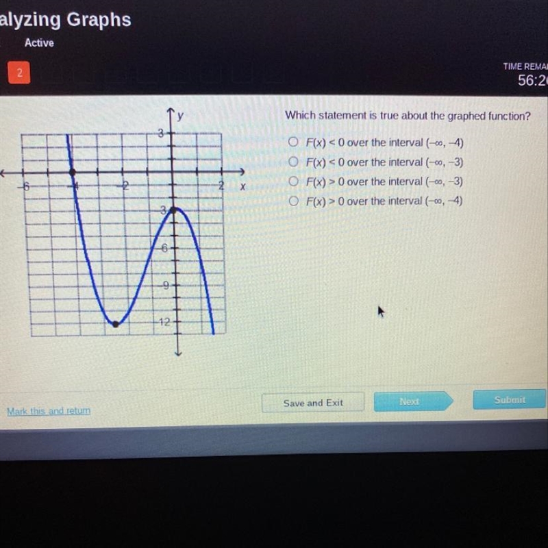 Which statement is true about the graphed function? 3 O F(x) < 0 over the interval-example-1