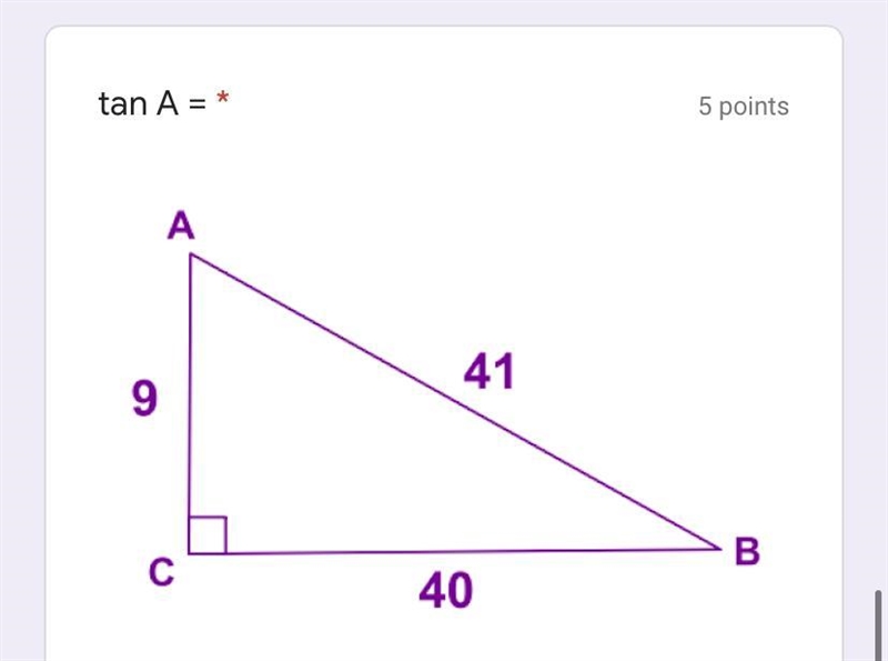 Tan A = option 1: 40/9 option 2: 9/41 option 3: 40/41 option 4: 41/40 what is the-example-1