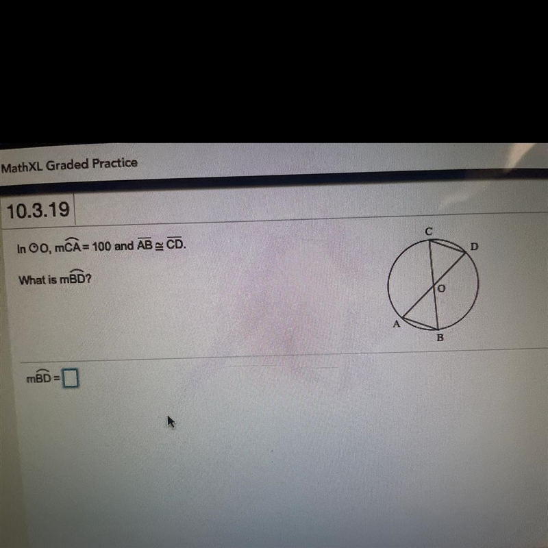 In Oo, mCA= 100 and ABCD. What is mBD? mBD-example-1