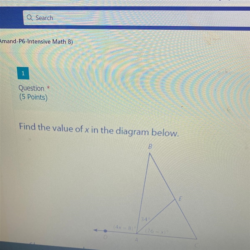 1 Question * (5 Points) Find the value of x in the diagram below. Show your work-example-1