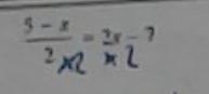 Solve and find X. Question says 5-x / 2 = 2x-7-example-1