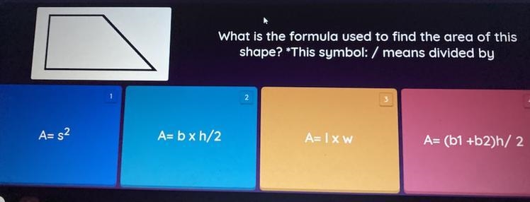 What is the formula used to find the area of this shape? *This symbol: / means divided-example-1