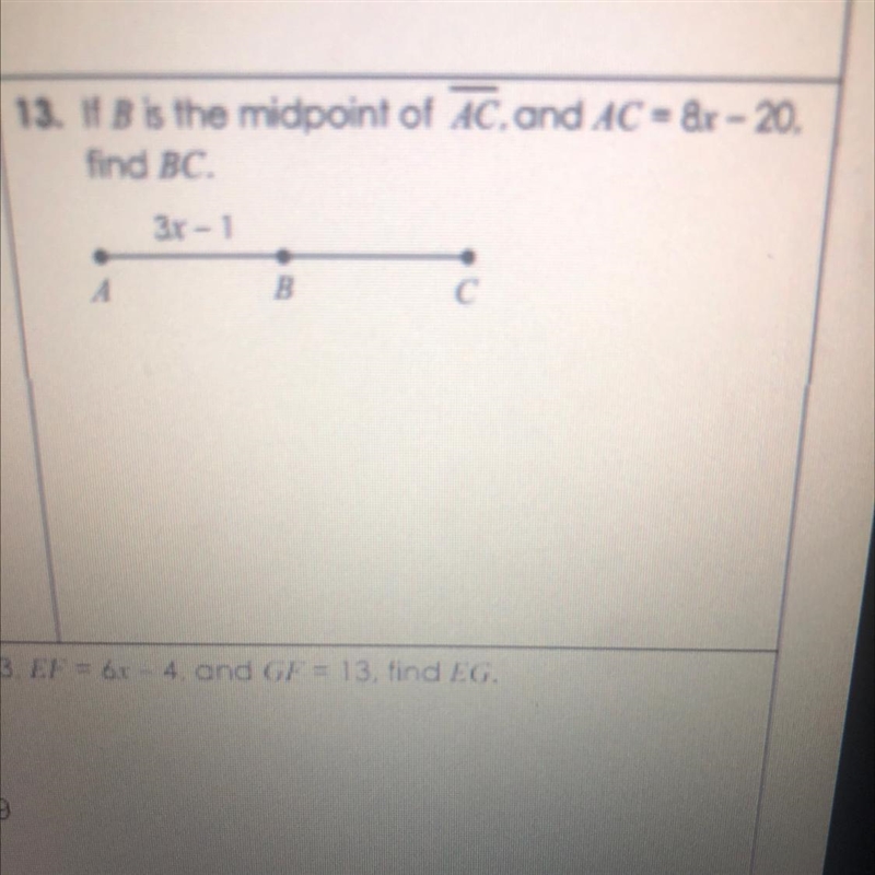 B is the midpoint of AC and AC=8r-20,and AB=3x-1 Find BC-example-1