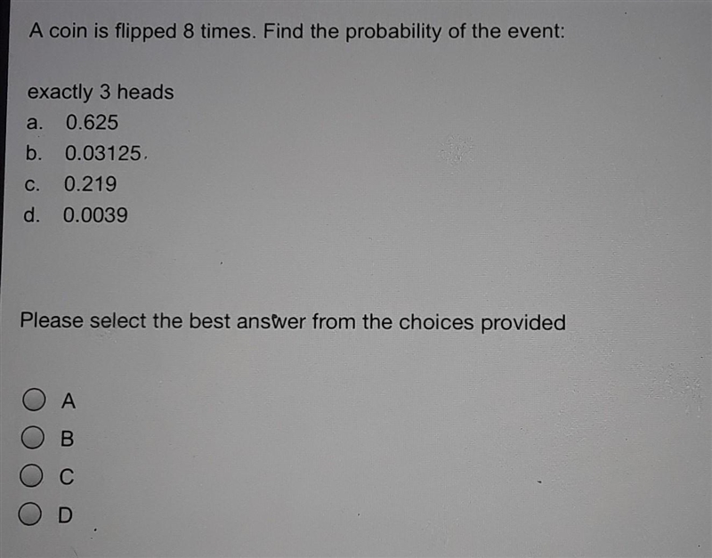 A coin is flipped 8 times. Find the probability of the event: exactly 3 heads​-example-1