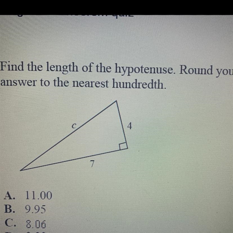 Find the length of the hypotenuse. Round your answer to the nearest hundredth. A. 11.00 B-example-1