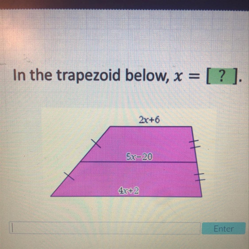 In the trapezoid below, x = [ ? ]. 2x+6 I 5x=20 4r+2-example-1