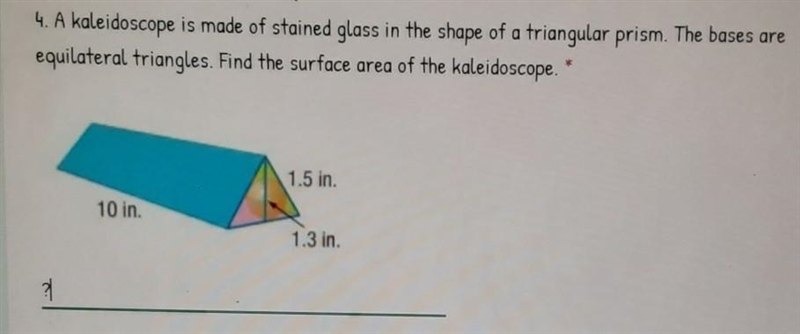 I never help quick! A kaleidoscope is made of stained glass in the shape of a triangular-example-1