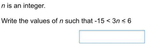 N is an integer write the values of n such that -15 < 3n < 6-example-1