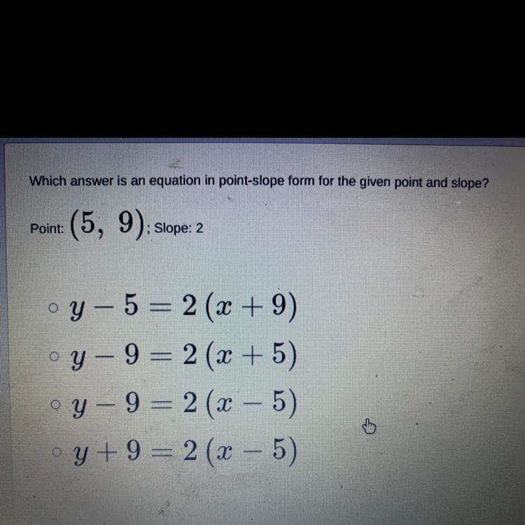 Which answer is an equation in point-slope form for the given point and slope? Point-example-1