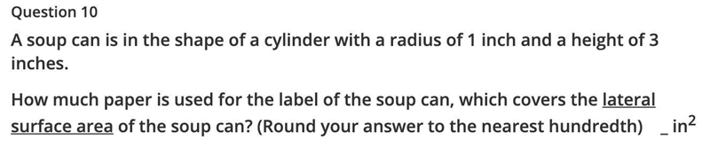 A soup can is in the shape of a cylinder with a radius of 1 inch and a height of 3 inches-example-1