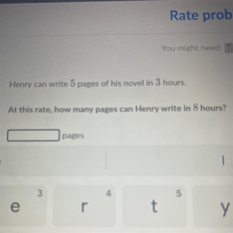 Henry can write 5 pages of his novel in 3 hours. At this rate, how many pages can-example-1