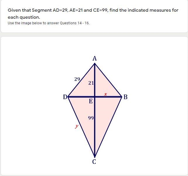 PLEASE HELP AND HURRY!!! Given that Segment AD=29, AE=21 and CE=99, find the indicated-example-1