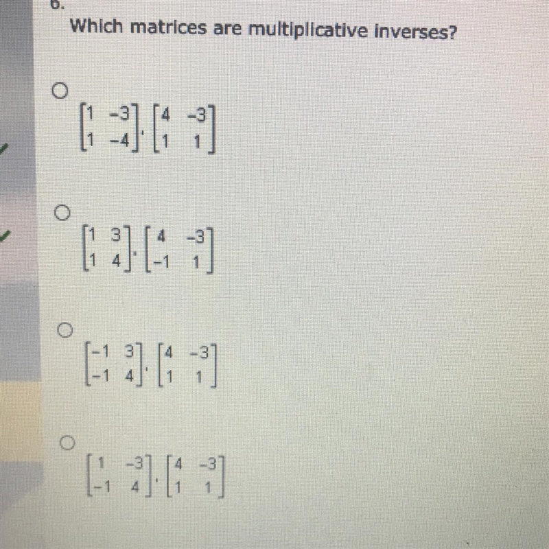 Which matrices are multiplicative inverses?-example-1