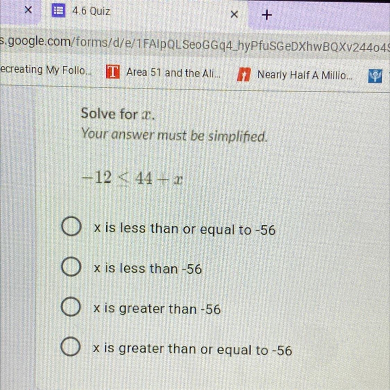 Solve for 2. Your answer must be simplified. -12 < 44 + x O x is less than or equal-example-1