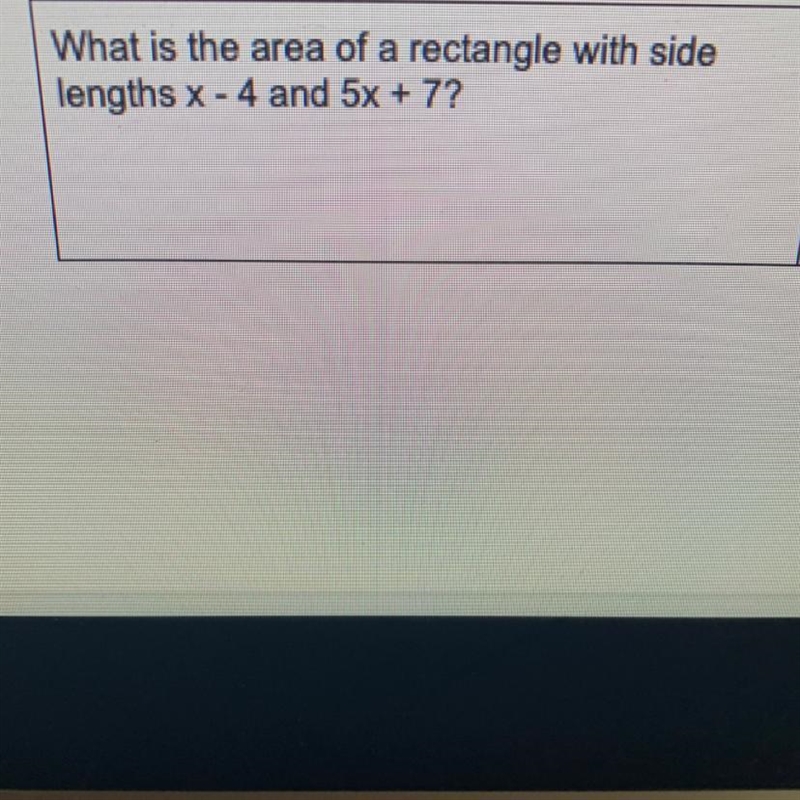 What is the area of a rectangle with side lengths x - 4 and 5x + 7?-example-1