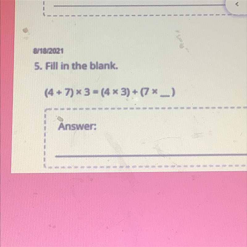 Fill in the blank. (4+ 7)*3 = (4 * 3) +-example-1