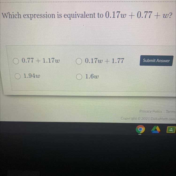 Which expression is equivalent to 0.17w + 0.77 + w?-example-1