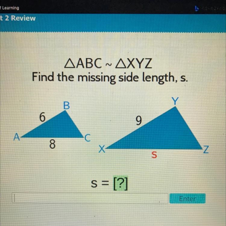 Find the missing side of the length, s. I need help!-example-1