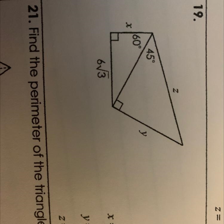 19. 20 Z 45° y у 60° 63 2 = I NEED HELP WITH NUMBER 19 PLEASE HELP!-example-1