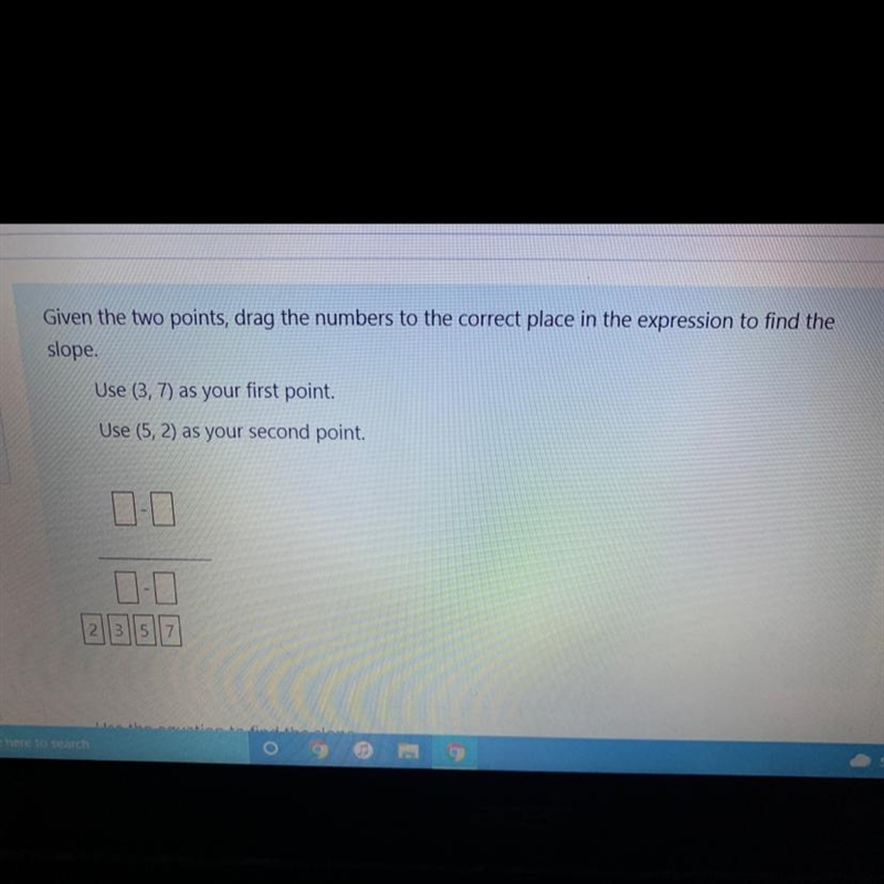 Given the two points, drag the numbers to the correct place in the expression to find-example-1