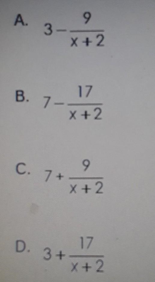 The expression 7x-3/x+2 is equivalent which of the following​-example-1