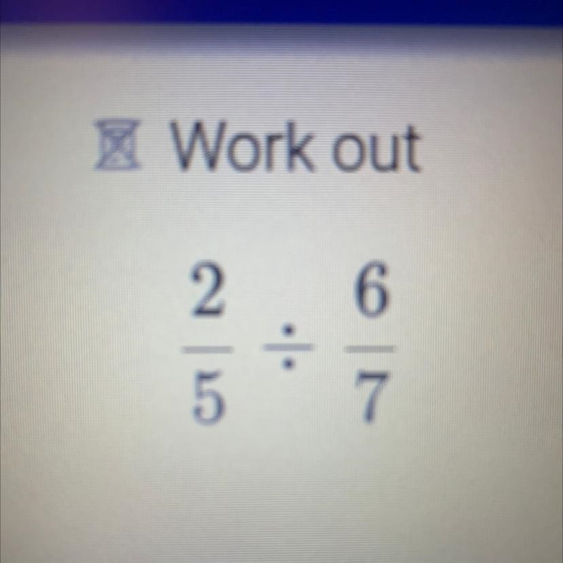 2 over 5 divided by 6 over 7-example-1