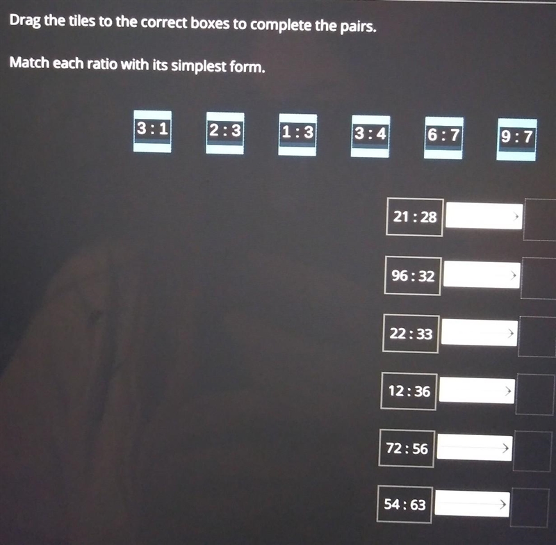 Drag the tiles to the correct boxes to complete the pairs. Match each ratio with its-example-1