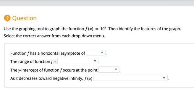 Use the graphing tool to graph the function f(x)=10^x. Then identify the features-example-1