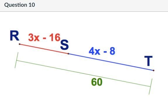 Given: RS = 3x - 16 ST = 4x - 8 RT = 60 Solve for RS.-example-1