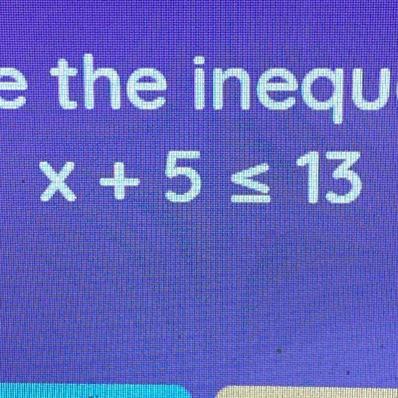 X + 5 < 13 my teacher-example-1