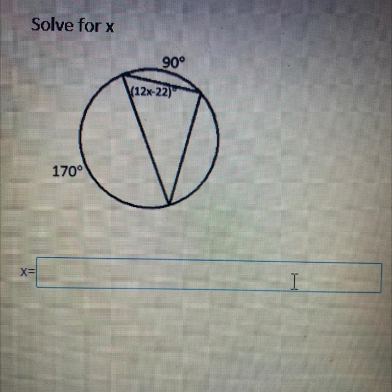 Solve for x 90° \12x-22) 170°-example-1