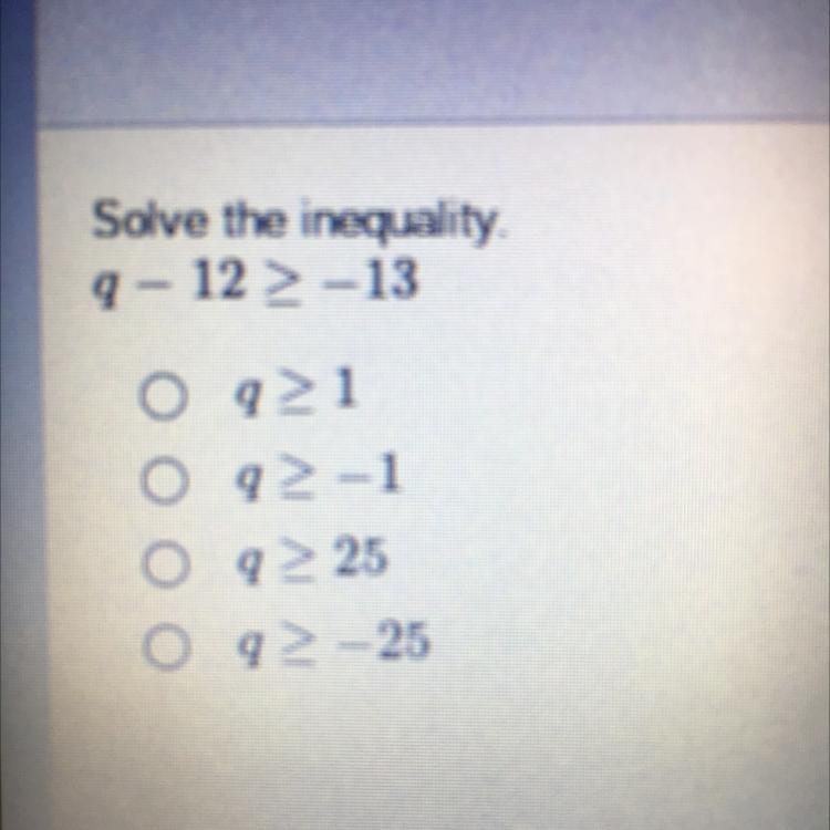 HELPPPP Solve the inequality. 9 - 12 13 O q>1 O 9-1 o 925 09> - 25-example-1