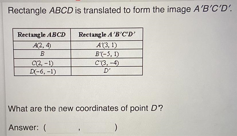 Rectangle ABCD is translated to form the image A'B'C'D'. What are the new coordinates-example-1