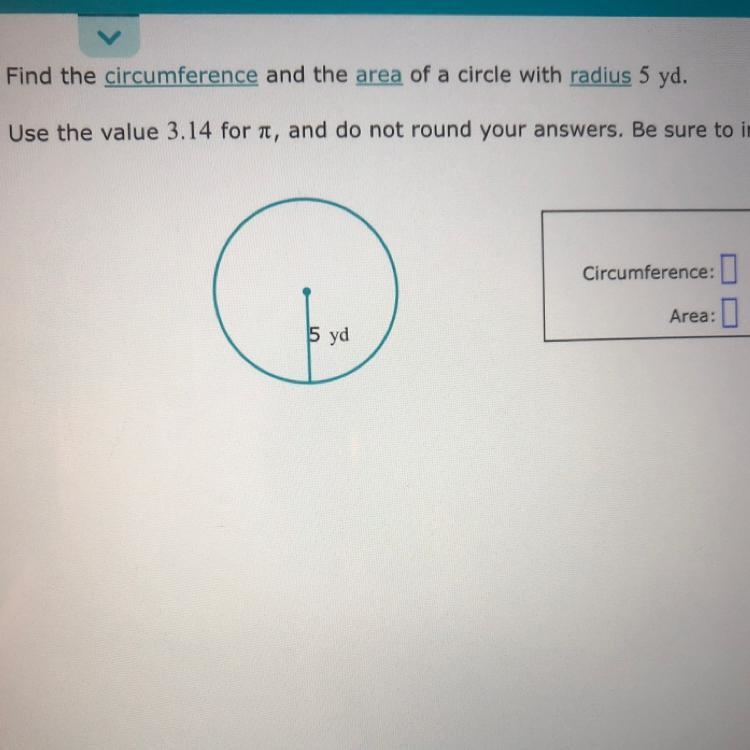 Find the circumference and the area of a circle with radius 5 yd-example-1