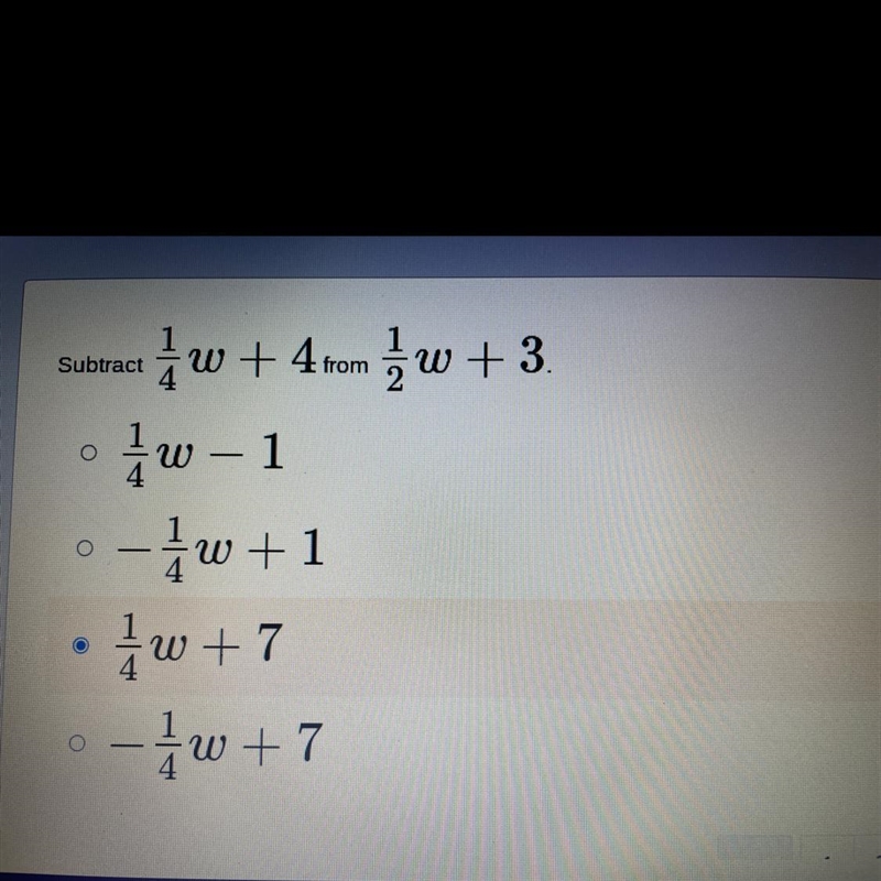 Subtract O O Iw + 4 from I W . +3 10-1 -w+1 w+7 - 7 / 20 + 7 7 - O O-example-1