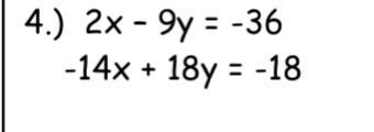 Please do elimination method 2x-9y=-36 -14x+18y=-18-example-1