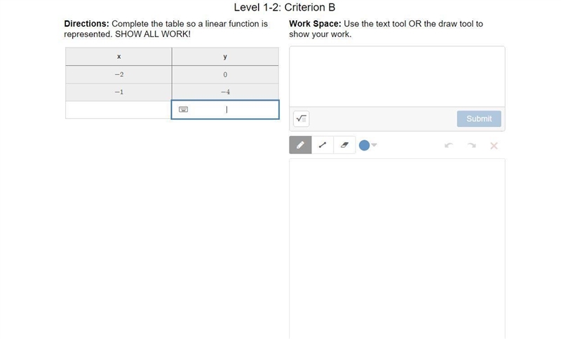 Complete the table so a linear function is represented. SHOW ALL WORK!-example-1