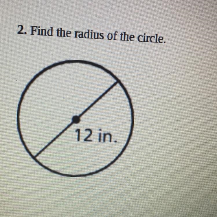 2. Find the radius of the circle. La 12 in.-example-1